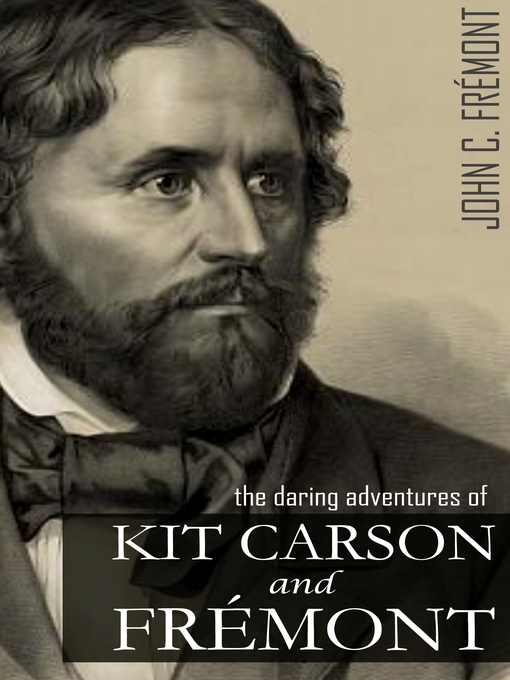 Title details for The Daring Adventures of Kit Carson and John C. Frémont by John C. Frémont - Wait list